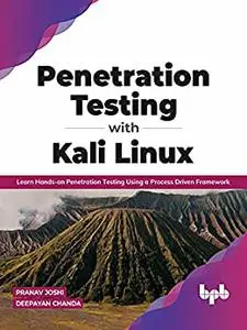 Penetration Testing with Kali Linux: Learn Hands-on Penetration Testing Using a Process-Driven Framework