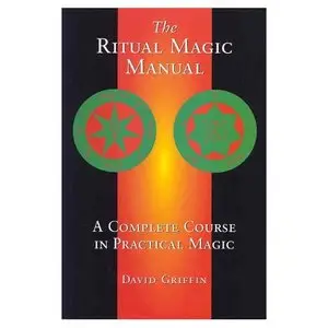 The Ritual Magic Manual: A Complete Course in Practical Magic (repost)