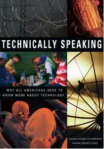 Technically Speaking: Why All Americans Need to Know More About Technology (repost)