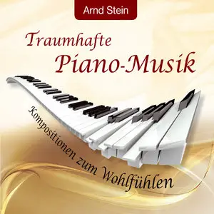 Dr. Arnd Stein - Traumhafte Piano-Music (2013)