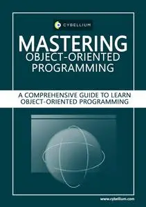 Mastering Object-Oriented Programming: A Comprehensive Guide to Learn Object-Oriented Programming