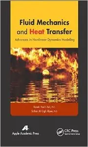 Fluid Mechanics and Heat Transfer: Advances in Nonlinear Dynamics Modeling