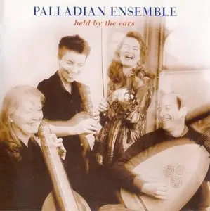Palladian Ensemble - Held By The Ears