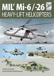 Flight Craft 10: MIL' MI-6/-26: Heavy Lift Helicopters
