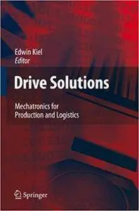 Drive Solutions: Mechatronics for Production and Logistics (Repost)