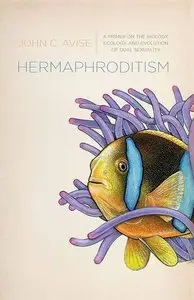 Hermaphroditism: A Primer on the Biology, Ecology, and Evolution of Dual Sexuality (repost)