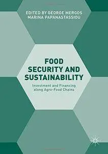 Food Security and Sustainability: Investment and Financing along Agro-Food Chains