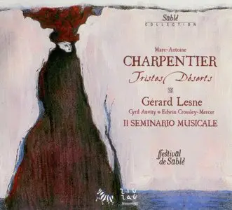 Marc Antoine Charpentier - Tristes Deserts - Gerard Lesne - Il Seminario Musicale
