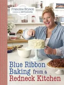 Blue Ribbon Baking from a Redneck Kitchen (repost)