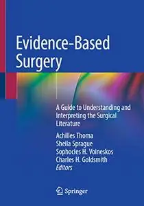 Evidence-Based Surgery: A Guide to Understanding and Interpreting the Surgical Literature (Repost)