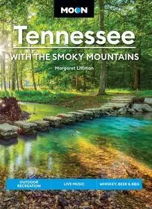 Moon Tennessee: With the Smoky Mountains: Outdoor Recreation, Live Music, Whiskey, Beer & BBQ (Travel Guide)