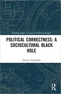 Political Correctness: A Sociocultural Black Hole