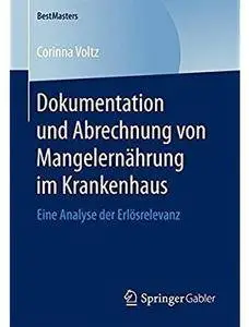 Dokumentation und Abrechnung von Mangelernährung im Krankenhaus: Eine Analyse der Erlösrelevanz [Repost]