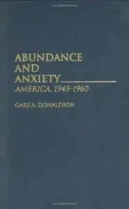 Abundance and Anxiety: America, 1945-1960