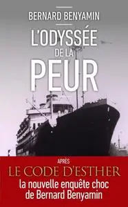 Bernard Benyamin, "L'odyssée de la peur : L'effroyable destin des passagers du paquebot Saint-Louis"