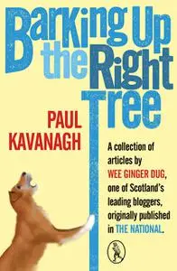 «Barking up the Right Tree» by Paul Kavanagh