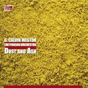 G. Calvin Weston - Dust and Ash (feat. The Phoenix Orchestra) (2019)