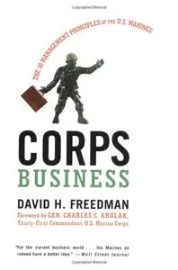 David H. Freedman - Corps Business: The 30 Management Principles of the U.S. Marines