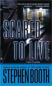 Stephen Booth - Scared to Live (Ben Cooper Series, Book 7)