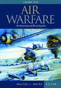 Air Warfare: An Encyclopedia 2 Volume set (Repost)