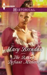 «The Rake's Defiant Mistress» by Mary Brendan