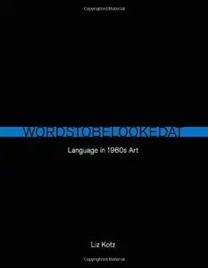 Words to Be Looked At: Language in 1960s Art