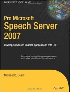 Pro Microsoft Speech Server 2007: Developing Speech Enabled Applications with .NET