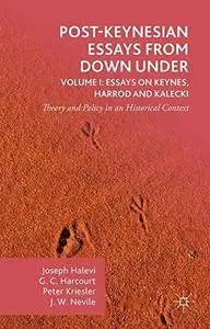 Post-Keynesian Essays from Down Under Volume I: Essays on Keynes, Harrod and Kalecki (repost)