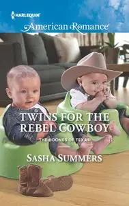 «Twins for the Rebel Cowboy» by Sasha Summers