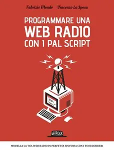 Programma una web radio con i PAL script: Modella la tua web radio in perfetta sintonia con i tuoi desideri