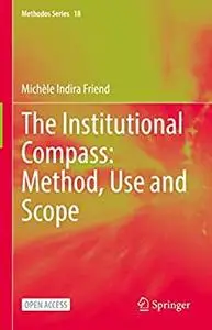 The Institutional Compass: Method, Use and Scope