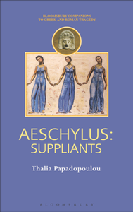 Aeschylus : Suppliants (Companions to Greek and Roman Tragedy)