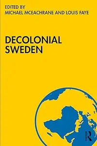 Decolonial Sweden (Routledge Studies on African and Black Diaspora)