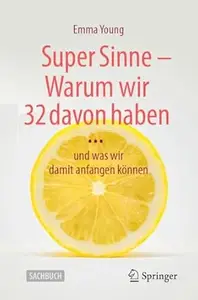 Super Sinne - Warum wir 32 davon haben