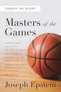 Masters of the Games : Essays and Stories on Sport