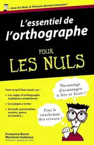 Françoise Ravez, Marianne Gobeaux, "L'essentiel de l'orthographe pour les Nuls"
