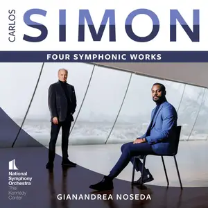National Symphony Orchestra, Kennedy Center & Gianandrea Noseda - Carlos Simon: Four Symphonic Works (2024) [24/96]