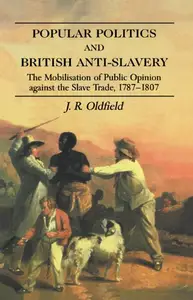 Popular Politics and British Anti-Slavery