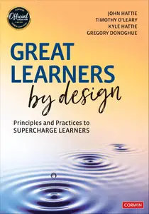 Great Learners by Design: Principles and Practices to Supercharge Learners