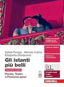 Gli istanti più belli. Edizione rossa. Poesia, Teatro e Promessi Sposi.