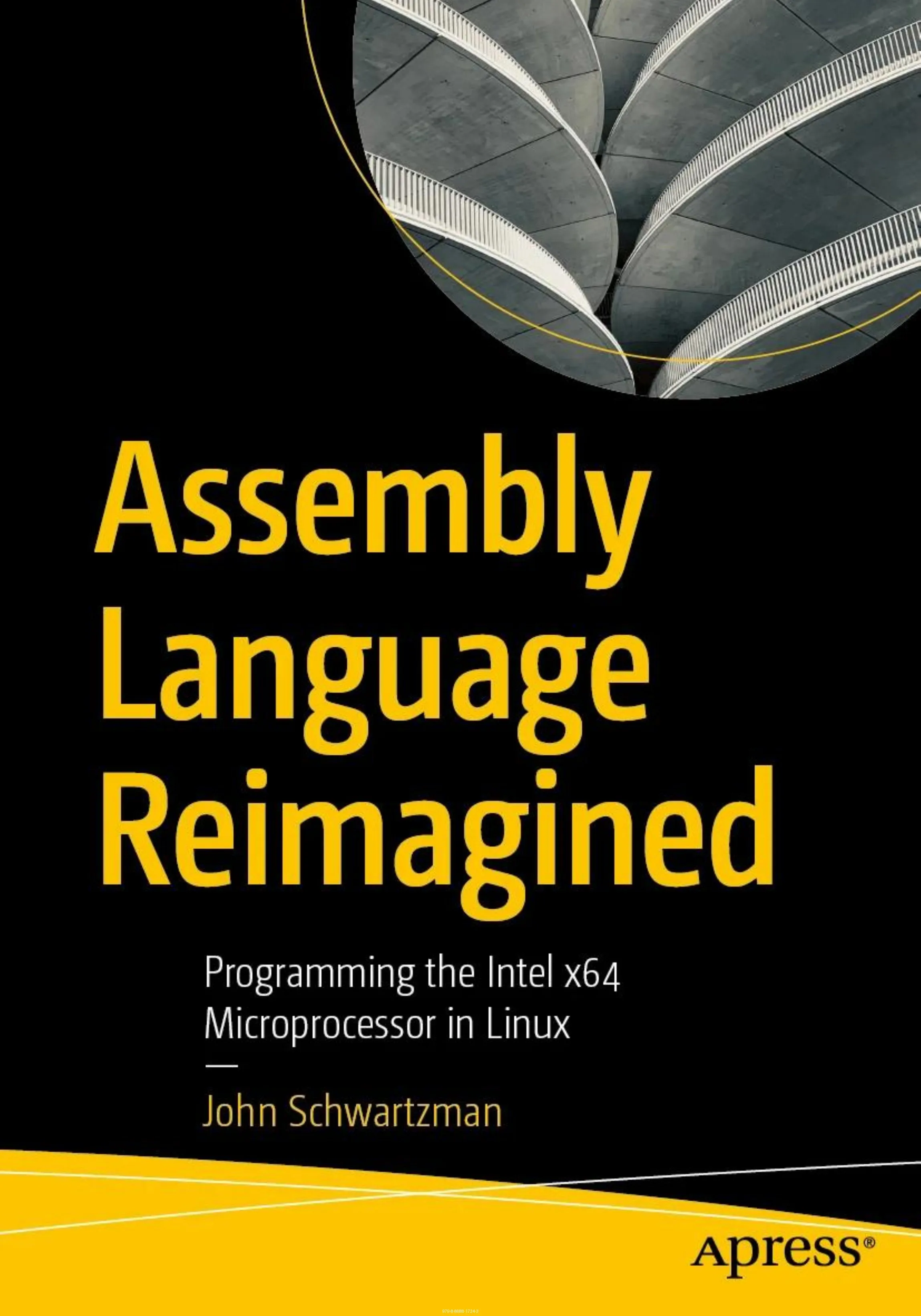 The Assembly Language Re-imagined: Programming the Intel X64 Microprocessor in Linux