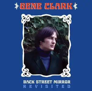 Gene Clark - Back Street Mirror: Revisited (2024)