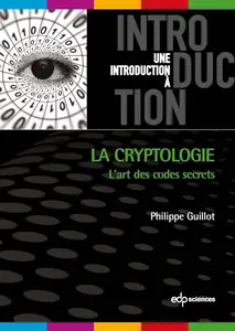 Philippe Guillot, "La cryptologie : L'art des codes secrets"
