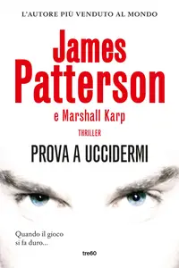 Prova a uccidermi - James Patterson & Marshall Karp