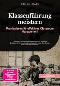 Klassenführung meistern: Praxiswissen für effektives Classroom Management