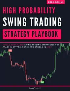 High Probability Swing Trading Strategy Playbook: Highly Profitable Swing Trading Strategies for Trading Crypto