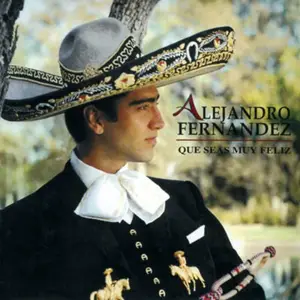 Alejandro Fernández - Que seas muy feliz (1995)