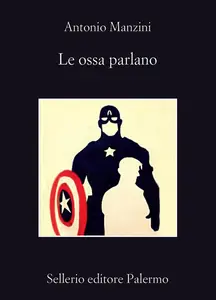 Le ossa parlano - Antonio Manzini (Repost)