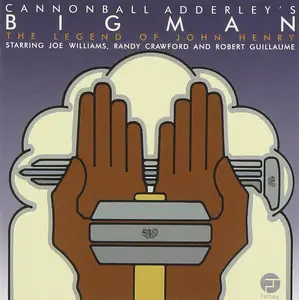 Cannonball Adderley - Big Man: The Legend Of John Henry (Remastered) (1975/2015)