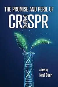 The Promise and Peril of CRISPR